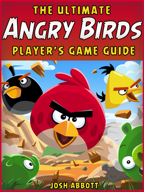 Product picture The Ultimate Angry Birds Online Strategy Guide, Tips, Tricks